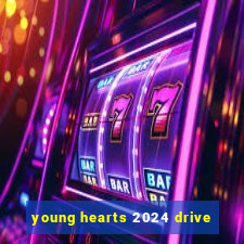 young hearts 2024 drive